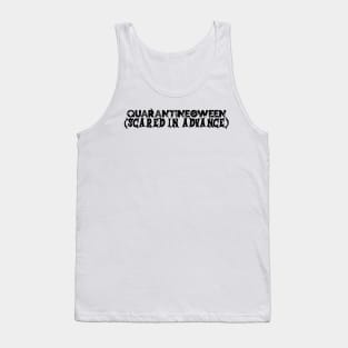 Quarantineoween - Scared in Advance Tank Top